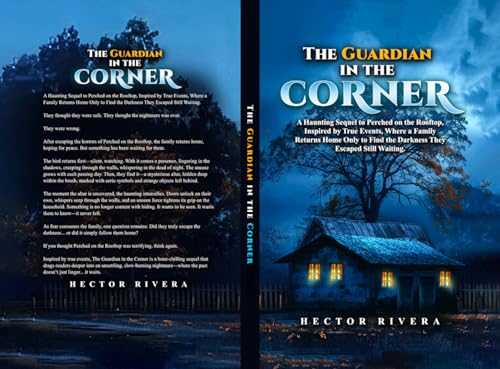 The Guardian in the Corner: A Haunting Sequel to Perched on the Rooftop. Inspired by true events—where a family returns home only to find the darkness they escaped still waiting...