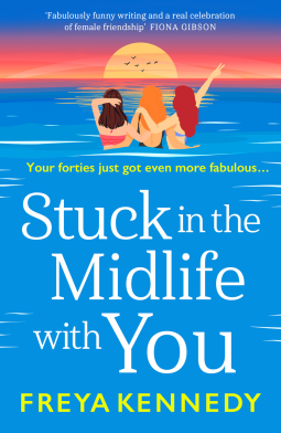 Stuck in the Midlife with You: The Fabulous Forties Club, Book 2