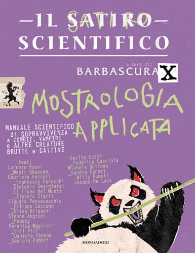 Il satiro scientifico. Mostrologia applicata: Manuale scientifico di sopravvivenza a zombie, vampiri e altre creature brutte e cattive