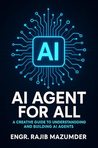 AI Agent for All: A Creative Guide to Understanding and Building AI ...