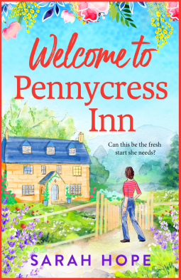 Welcome to Pennycress Inn: Discover a BRAND NEW uplifting romance from Sarah Hope for 2025