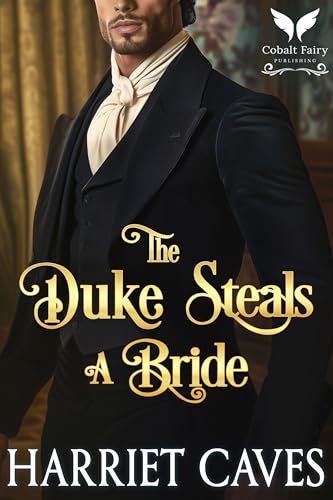 The Duke Steals a Bride: A Historical Regency Romance Novel