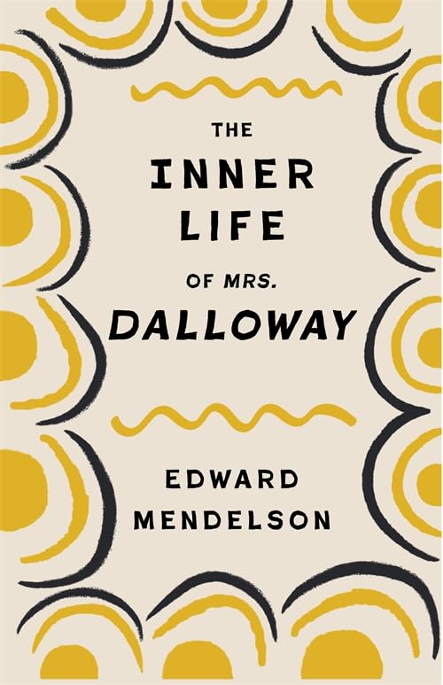 The Inner Life of Mrs. Dalloway (Leonard Hastings Schoff Lectures)