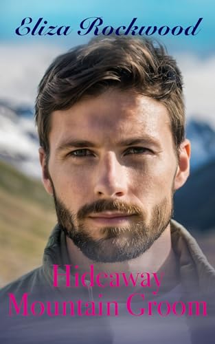 Hideaway Mountain Groom: A Shared Scars, Healing Connection, Arranged Marriage, Small Town Insta-Love Romance