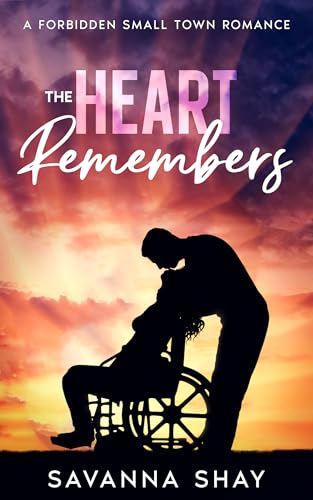 The Heart Remembers: A Forbidden Small Town Romance