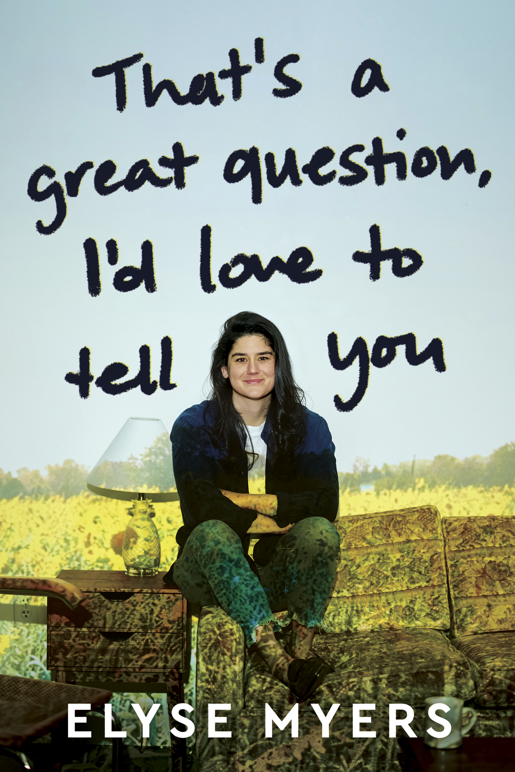 That's a Great Question, I'd Love to Tell You book cover