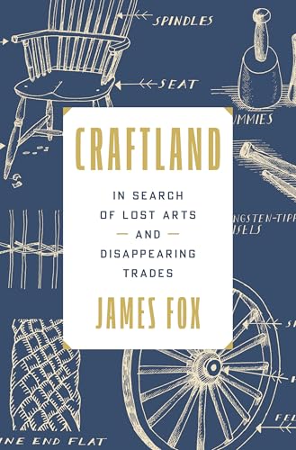 Craftland: In Search of Lost Arts and Disappearing Trades