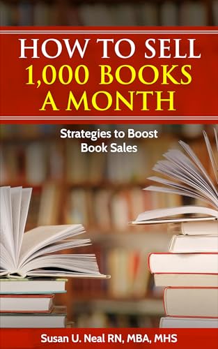 How to Sell 1,000 Books a Month: Strategies to Improve Sales by Susan U ...