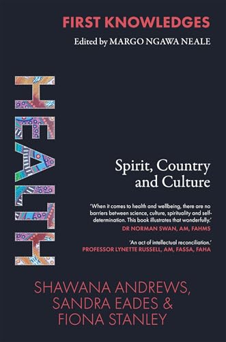 First Knowledges Health: Spirit, Country and Culture