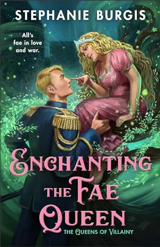 Enchanting the Fae Queen (Queens of Villainy, #2)