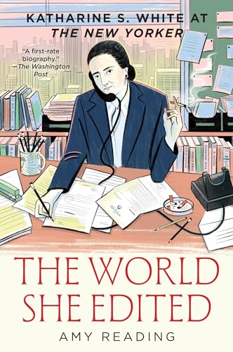 The World She Edited: Katharine S. White at The New Yorker Book Cover