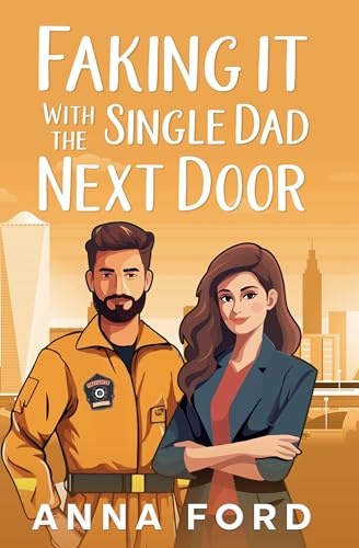 Faking It With The Single Dad Next Door book cover