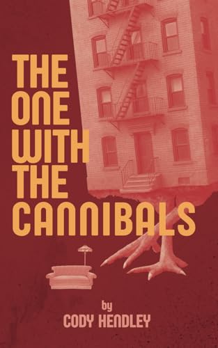 The One With the Cannibals: A Horror Comedy Novella Like Your Favorite Sitcom... If Everyone Was a Cannibal