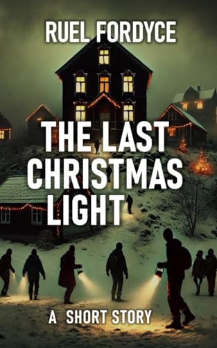 The Last Christmas Light: A Short Story