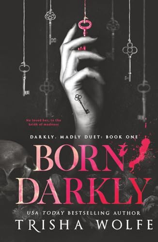 Born, Darkly (Darkly, Madly Duet)