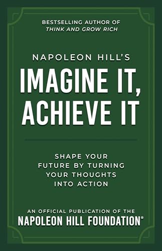 Napoleon Hill's Imagine It, Achieve It book cover
