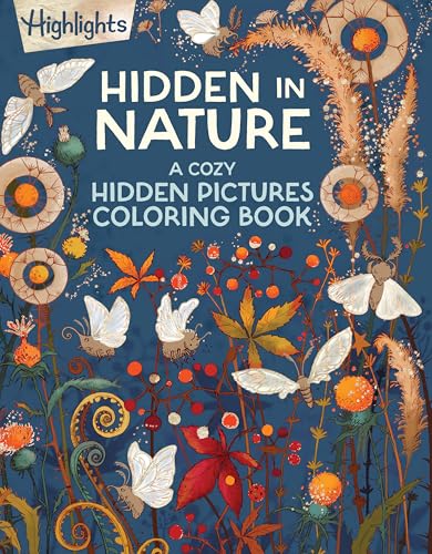 Hidden in Nature: A Cozy Hidden Pictures Coloring Book for Adults with Relaxing Nature Scenes, Intricate Hidden Pictures Puzzles and Stress-Relief Coloring Fun Book Cover