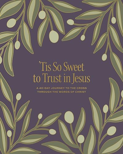 'Tis So Sweet to Trust in Jesus | Lent Bible Study