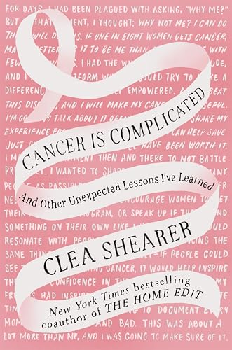Cancer Is Complicated: And Other Unexpected Lessons I've Learned