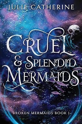 Cruel and Splendid Mermaids