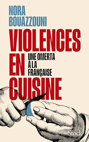 Violences en cuisine: Une omerta à la française