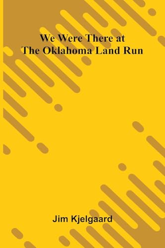 We Were There At The Oklahoma Land Run book cover