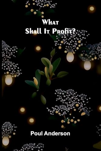 What Shall It Profit? book cover