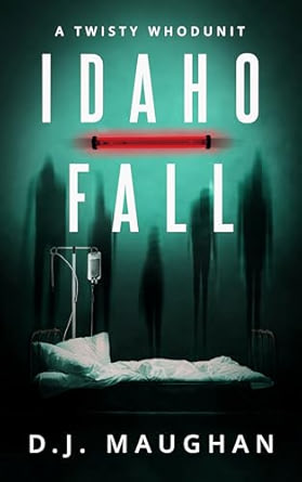 Idaho Fall by D J Maughan | Goodreads