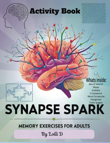 Synapse Spark Activity Boolk: Synapse Spark Activity Book for Adults: Includes Relaxing Memory Activities, Easy Puzzles, Brain Games and More| 8.5x11; 154 pages