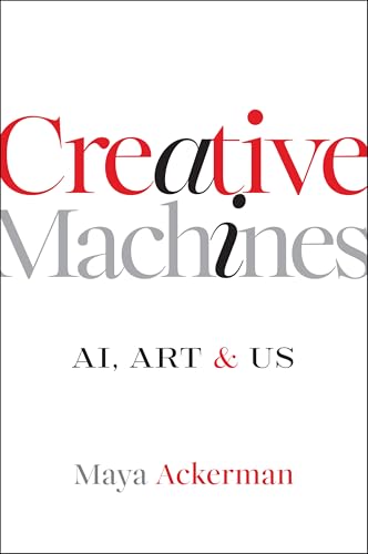 Creative Machines: AI, Art & Us Book Cover