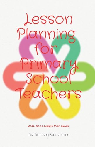 Lesson Planning for Primary School Teachers: With 500 Planning Ideas