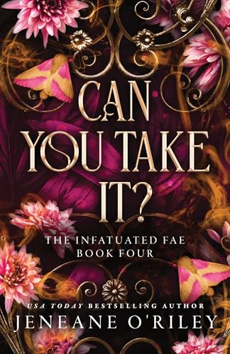 Can You Take It? (Deluxe Edition) (Infatuated Fae, 4)