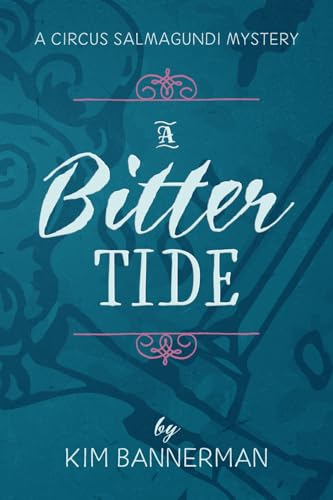 A Bitter Tide (The Circus Salmagundi Mysteries)