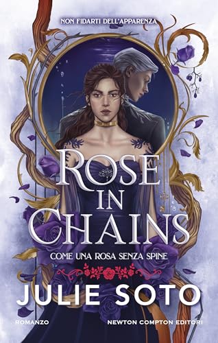 Rose in Chains. Come una rosa senza spine