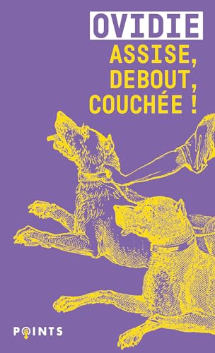 Assise, debout, couchée !