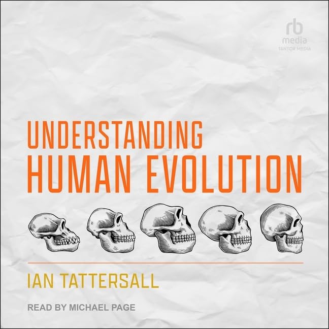 Understanding Human Evolution by Ian Tattersall | Goodreads