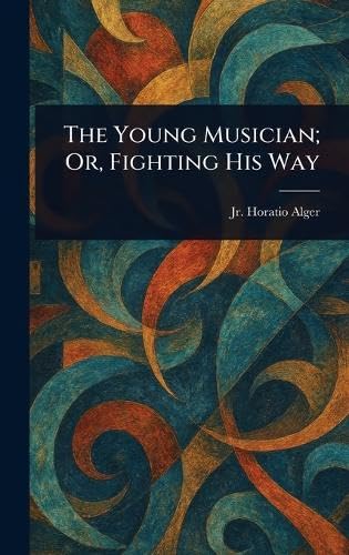 The Young Musician; Or, Fighting His Way book cover