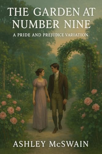 The Garden at Number Nine: A Pride and Prejudice Variation