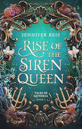 Rise of the Siren Queen (Tales of Aetheria, #1)