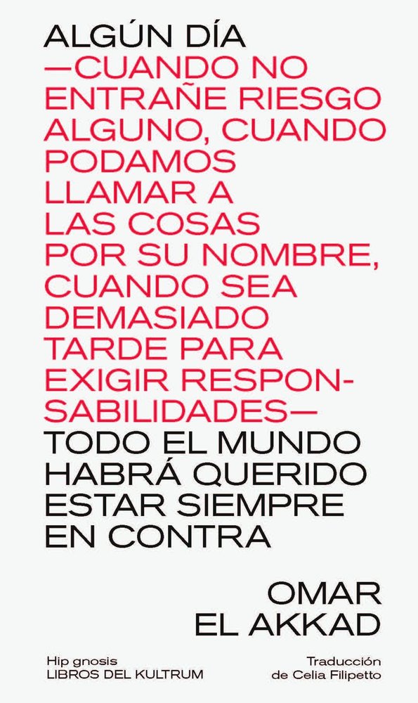 Algún día ... todo el mundo habrá querido estar siempre en su contra