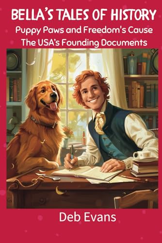 Bella's Tales of History: Tales of USA's Founding Documents