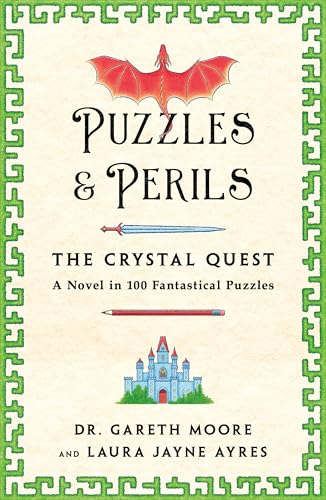 Puzzles & Perils: The Crystal Quest: A Novel in 100 Fantastical Puzzles