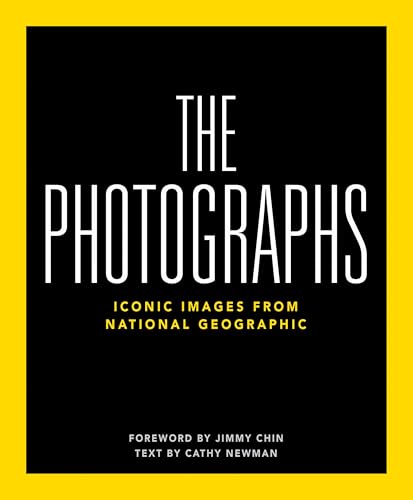 National Geographic The Photographs: Iconic Images from National Geographic Book Cover