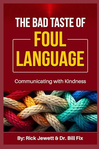 Foul Language Examples The Bad Taste of Foul Language: Communicating With Kindness by Rick ...