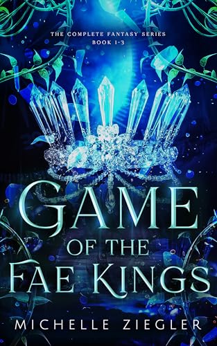 Game of the Fae Kings: Books 1-3 by Michelle Ziegler | Goodreads