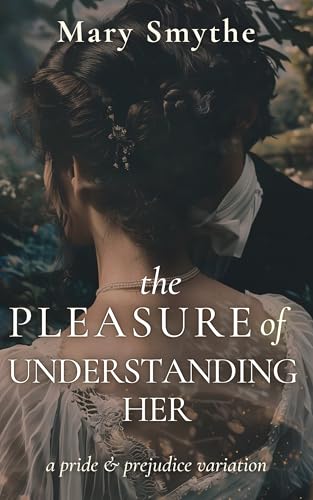The Pleasure of Understanding Her book cover