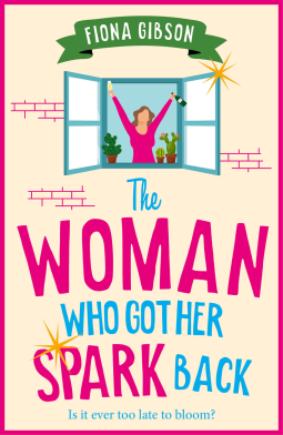 The Woman Who Got Her Spark Back: Discover the emotional and relatable read by Fiona Gibson