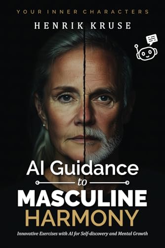 AI Guidance to Masculine Harmony: Your Inner Characters