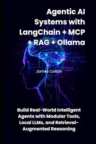 Agentic AI Systems with LangChain + MCP + RAG + Ollama: Build Real ...