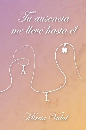 Tu ausencia me llevó hasta él